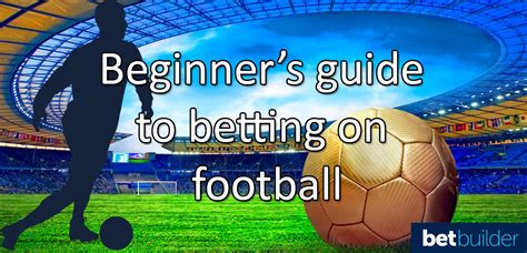 How to Bet on Football .